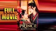 Relentless Prince, Resilient Bride Full Movie