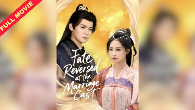 Fate Reversed At The Marriage Cast – Full HD Movie