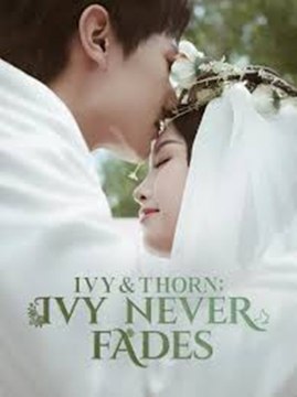 #shortfilm Ivy & Thorn Ivy Never Fades US ReelShort #fyp #Kaka Acmilan #EnglishMovie #cdrama #shortfilm #drama #crimedrama #engsub #chinesedramaengsub #movieshortfull #reelshort #comingsoon #fyp