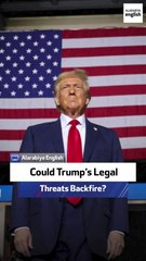 Could Trump’s Legal Threats Backfire?
