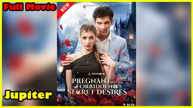 Pregnant With His Forbidden Secret Desires - Full Movie