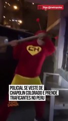Sigam-me os bons: Policial usa fantasia de Chapolin Colorado para prender traficantes no Peru