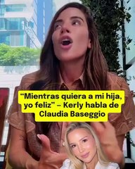 ¡La opinión de Kerly Ruiz sobre la novia de su ex y él trato a su hija!