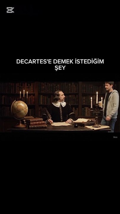 DECARTES'E İle Sohbet