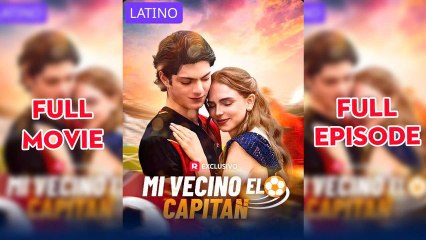 Mi Vecino El Capitan Completo en Español