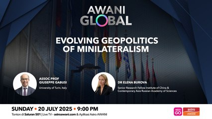 AWANI Global: Evolving geopolitics of minilateralism