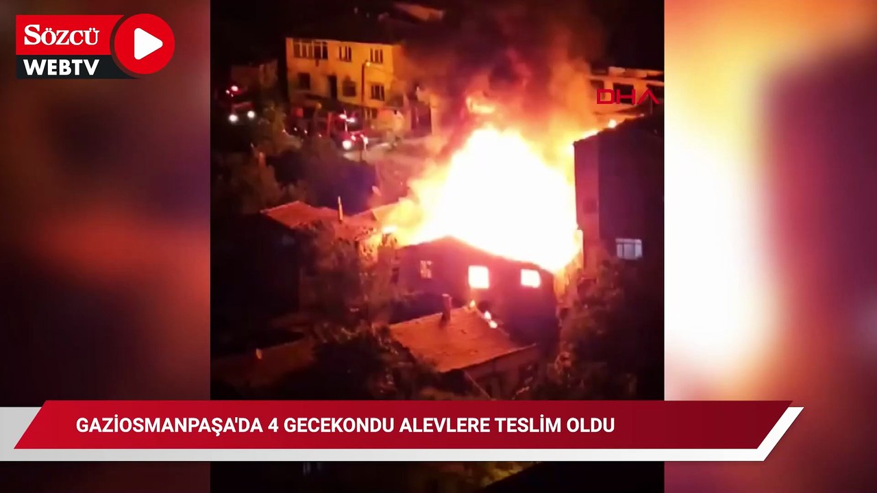 Gaziosmanpaşa'da 4 gecekondu alevlere teslim oldu