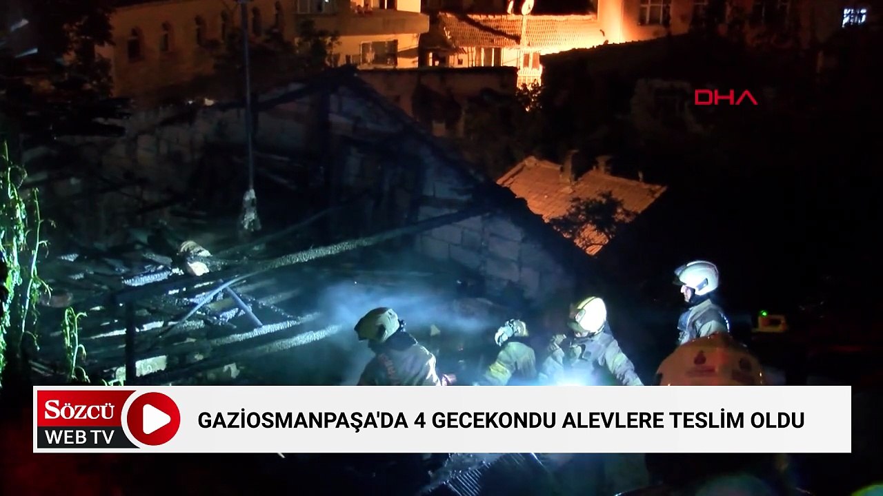 Gaziosmanpaşa'da 4 gecekondu alevlere teslim oldu
