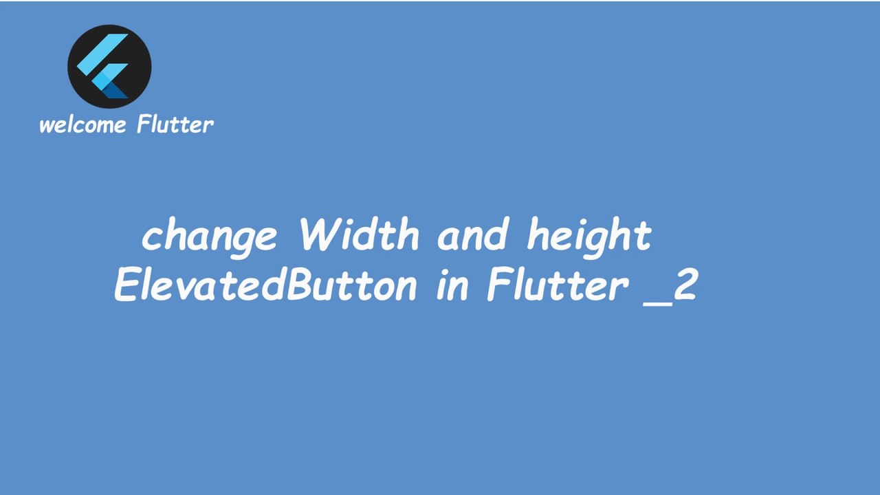 التحكم بحجم زر ElevatedButton في Flutter: ضبط العرض والارتفاع بفعالية | Master ElevatedButton Size in Flutter: Adjust Width & Height Effectively