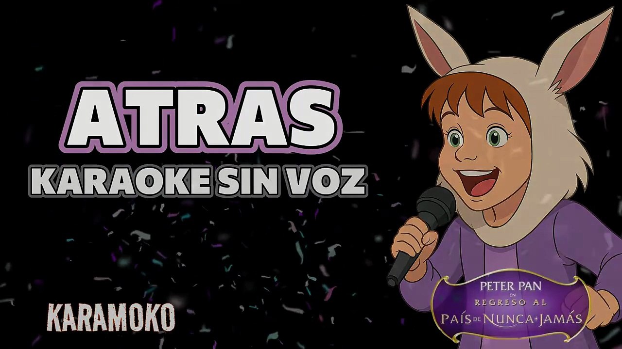 ATRÁS (PETER PAN REGRESO A NUNCA JAMÁS) 🧚_♀️ KARAOKE DISNEY SIN VOZ  _ KARAMOKO KARAOKE