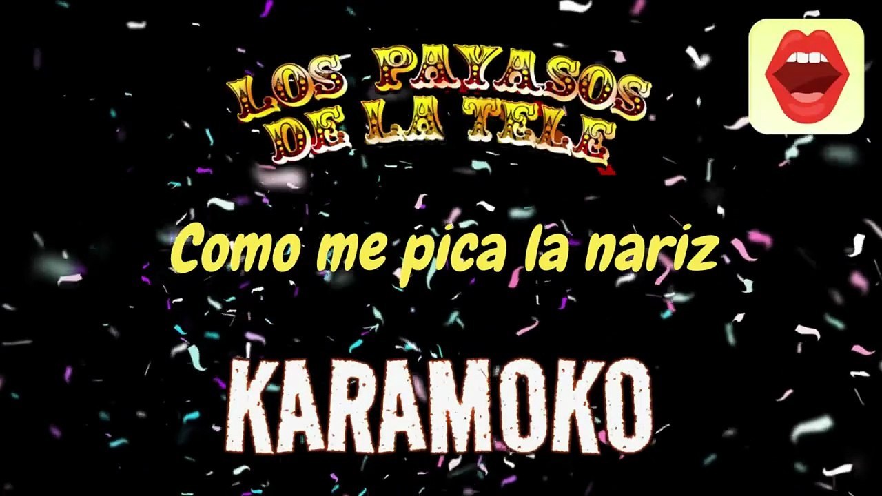 COMO ME PICA LA NARIZ  (LOS PAYASOS DE LA TELE) 👃 KARAOKE CON VOZ _ KARAMOKO KARAOKE