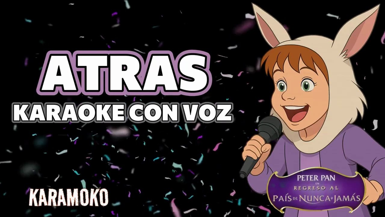 ATRÁS (PETER PAN REGRESO A NUNCA JAMÁS) 🧚_♀️ KARAOKE DISNEY CON VOZ  _ KARAMOKO KARAOKE
