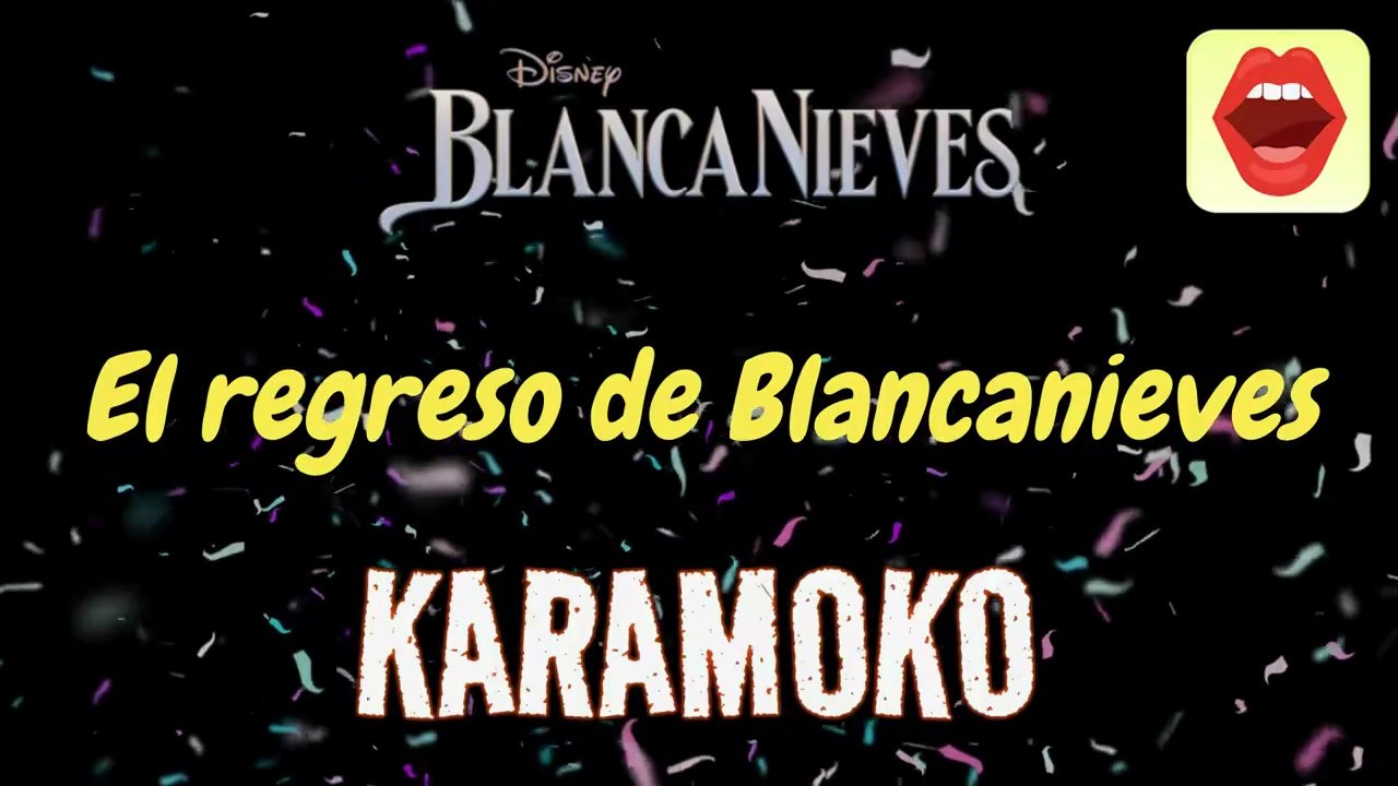 EL REGRESO DE BLANCANIEVES 🍎 KARAOKE DISNEY CON VOZ _ KARAMOKO KARAOKE