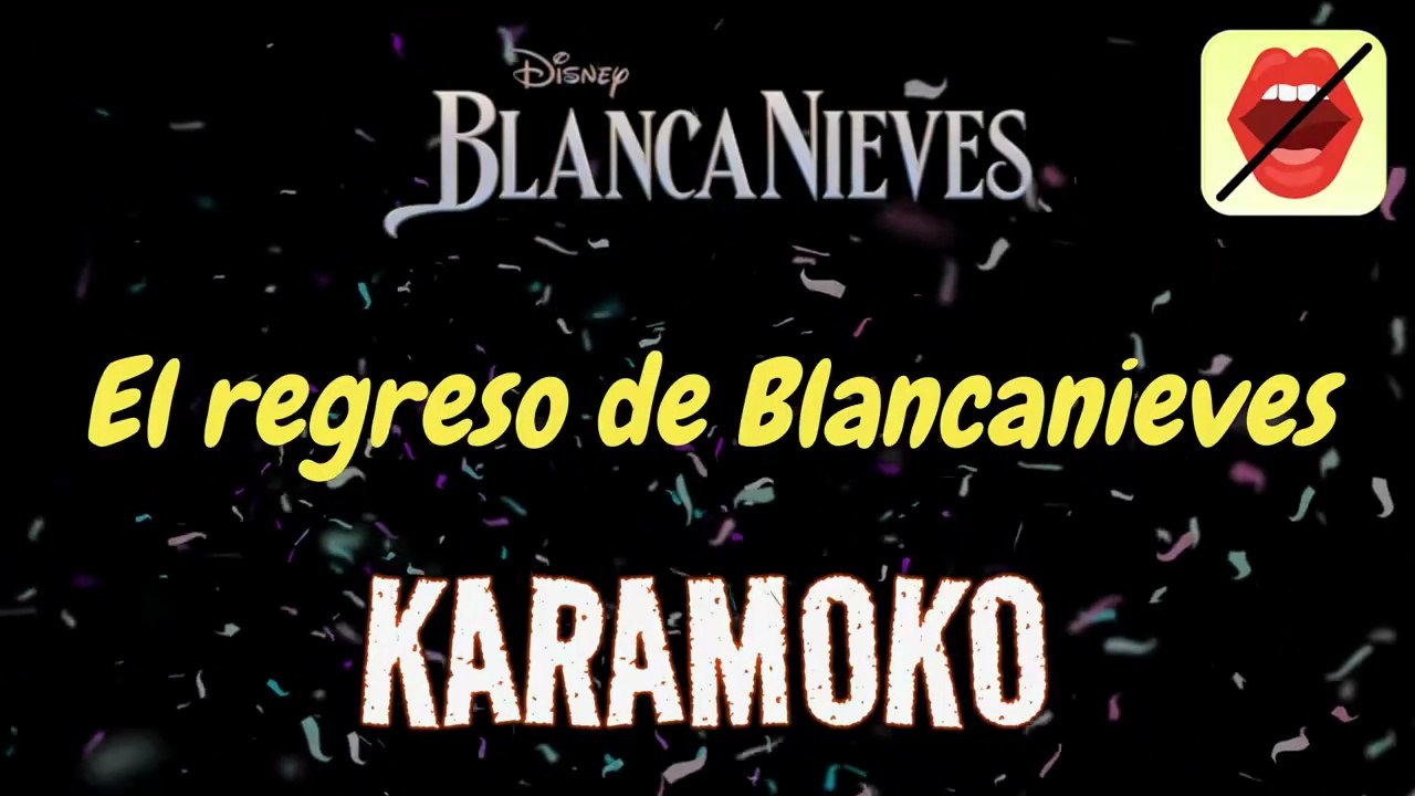 EL REGRESO DE BLANCANIEVES 🍎 KARAOKE DISNEY SIN VOZ _ KARAMOKO KARAOKE