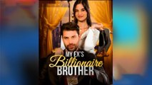 My Ex's Billionaire Brother (HOT) - FULL MOVIE 2025