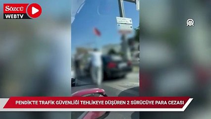 Pendik'te trafik güvenliği tehlikeye düşüren 2 sürücüye para cezası