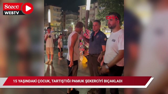 15 yaşındaki çocuk, tartıştığı pamuk şekerciyi bıçakladı