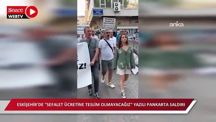 Eskişehir'de "Sefalet ücretine teslim olmayacağız" yazılı pankarta saldırı