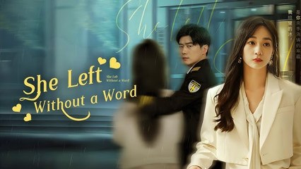SHE LEFT  WITHOUT A WORD