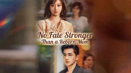 No Fate Stronger Than A Reborn Mom - Full Movie