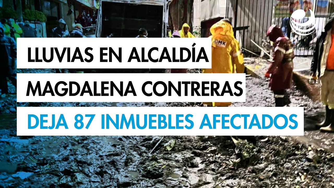 Lluvia intensa en Magdalena Contreras dejó 87 inmuebles afectados, 12 con daños estructurales
