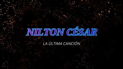 Nilton César - La última canción (KARAOKE)