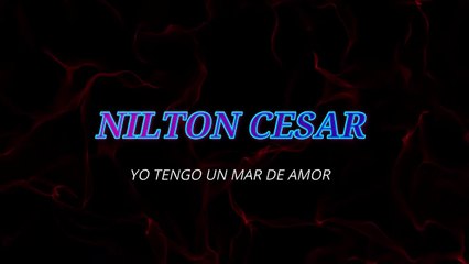 Nilton Cesar - Yo tengo un mar de amor (KARAOKE)