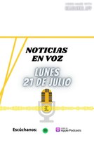 Resumen de Noticias | Lunes 21 de Julio 2025
