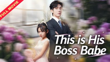 This Is His Boss Babe - Full Free