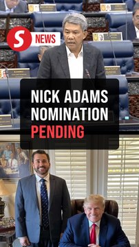 Wisma Putra yet to receive nomination of Nick Adams as US ambassador to Malaysia