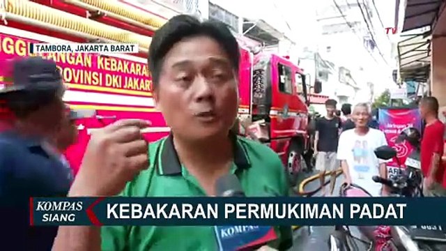 [FULL] Kronologi Kebakaran Hebat di Tambora Jakarta Barat, Api Meluas ke Area Pasar | KOMPAS SIANG