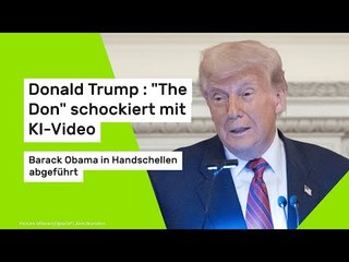 Donald Trump : "The Don" schockiert mit KI-Video - Barack Obama in Handschellen abgeführt