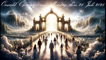 Oswald Chambers am Montag, dem 21. Juli 2025, zu Matthäus 5,20