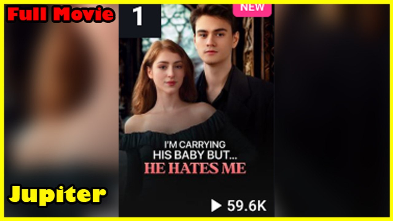 I'm Carrying His Baby But He Hates Me Full Movie