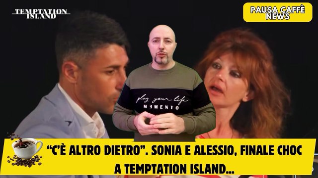 “C’è altro dietro”. Sonia e Alessio, finale choc a Temptation Island...