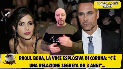 Raoul Bova, la voce esplosiva di Corona “C’è una relazione segreta da 3 anni”...
