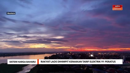 Rakyat Laos dihimpit kenaikan tarif elektrik 91 peratus