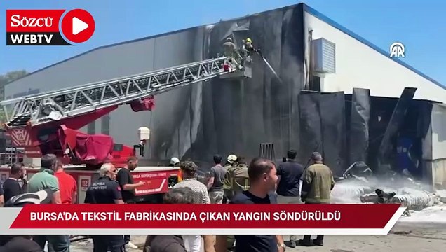 Bursa'da tekstil fabrikasında çıkan yangın söndürüldü