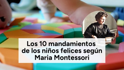 Los 10 mandamientos de los niños felices según María Montessori