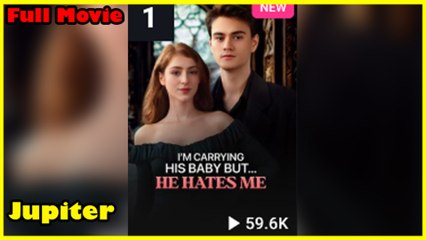 I'm Carrying His Baby But He Hates Me Full Movie 2025