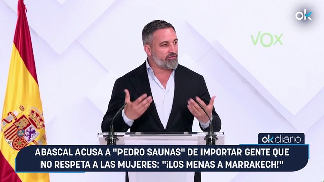 Abascal acusa a Pedro Saunas de importar gente que no respeta a las mujeres: ¡Los menas a Marrakech!