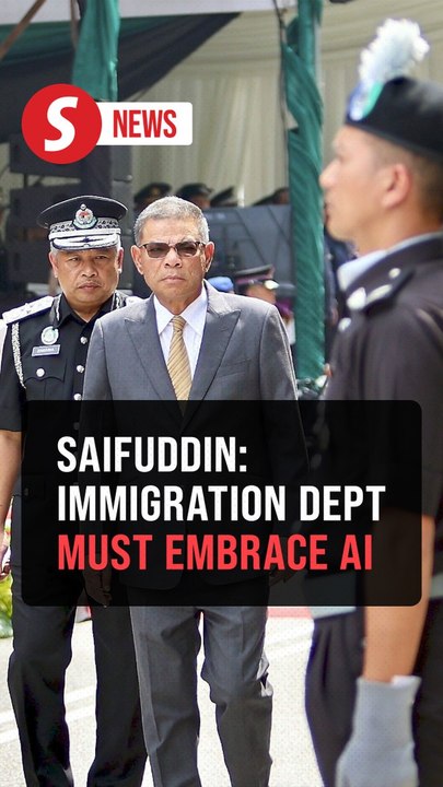 Immigration department must embrace AI to raise delivery quality, efficiency, says Saifuddin