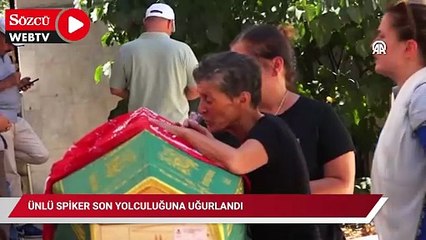 Ünlü spiker son yolculuğuna uğurlandı