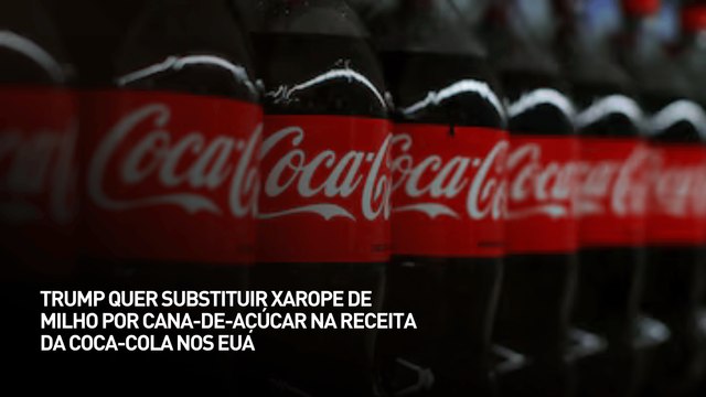Trump quer substituir xarope de milho por cana-de-açúcar na receita da Coca-Cola nos EUA