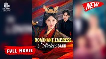 Dominant Empress Strikes Back | New Drama (2025) | Full Movie