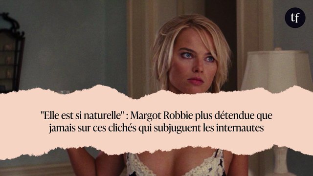 Elle est si naturelle : Margot Robbie plus détendue que jamais sur ces clichés qui subjuguent les internautes
