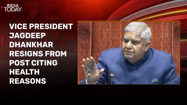 Vice President Jagdeep Dhankhar resigns citing health concerns on Monsoon Session Day 1