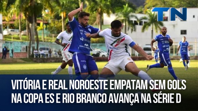 Vitória e Real Noroeste empatam sem gols na Copa ES e Rio Branco avança na Série D