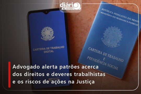 Advogado alerta patrões acerca dos direitos e deveres trabalhistas e os riscos de ações na Justiça