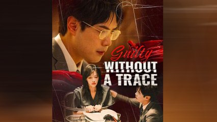 Guilty Without A Trace Chinese Drama